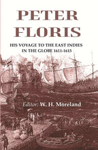 Peter Floris: His voyage to the East Indies in the globe 1611-1615 - Gyan Books