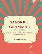 A Sanskrit Grammar for Beginners, in Devanâgarî and Roman Letters Throughout - Gyan Books