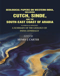 Geological Papers On Western India, Including Cutch, Sinde, And The South-East Coast Of Arabia: To Which Is - Gyan Books