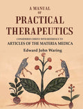 A Manual of Practical Therapeutics: Considered Chiefly with Reference to Articles of the Materia Medica - Gyan Books | Grab2Buy