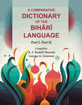 A Comparative Dictionary of the Bihārī Language: Part I. Part II. - Gyan Books