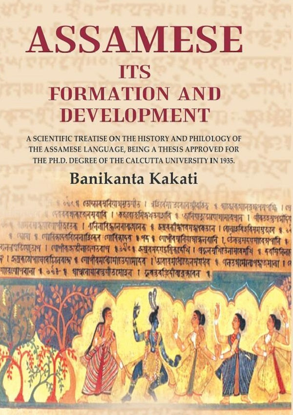 Assamese Its Formation And Development: A Scientific Treatise On The History And Philology Of The 1935 - Gyan Books