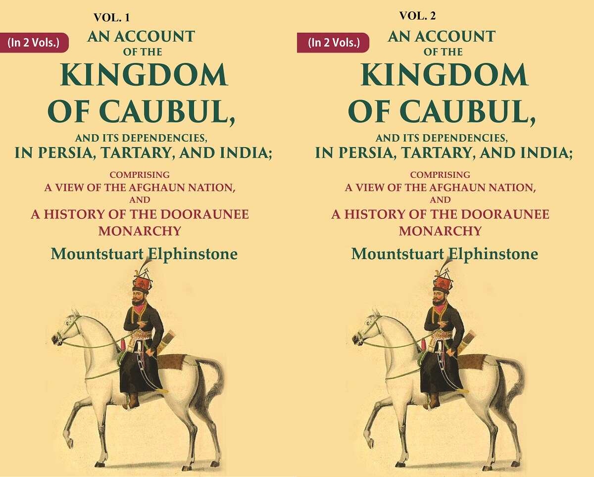 An Account Of The Kingdom Of Caubul, And Its Dependencies, In Persia, Tartary, And India: 2 Vols. Set - Gyan Books | Grab2Buy