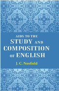 Aids To The Study And Composition Of English - Gyan Books