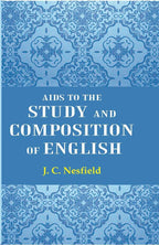 Aids To The Study And Composition Of English - Gyan Books