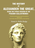 The History Of Alexander The Great, Being The Syriac Version Of The Pseudo - Callisthenes: Edited From Five - Gyan Books