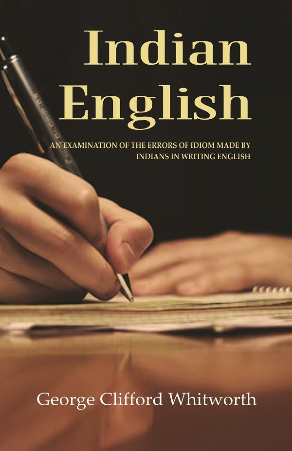 Indian English: An Examination of the Errors of Idiom Made by Indians in Writing English - Gyan Books | Grab2Buy