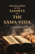 Translation of the Sanhitá of the Sáma Veda - Gyan Books