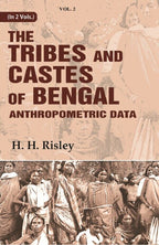 Tribes and Castes of Bengal: Anthropometric Data 2nd - Gyan Books