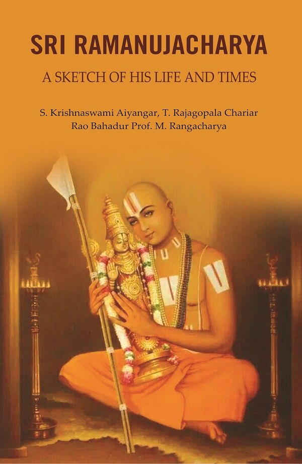 Sri Ramanujacharya: A Sketch of His Life and Times - Gyan Books | Grab2Buy