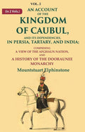 An Account Of The Kingdom Of Caubul, And Its Dependencies, In Persia, Tartary, And India: Comprising A View - Gyan Books