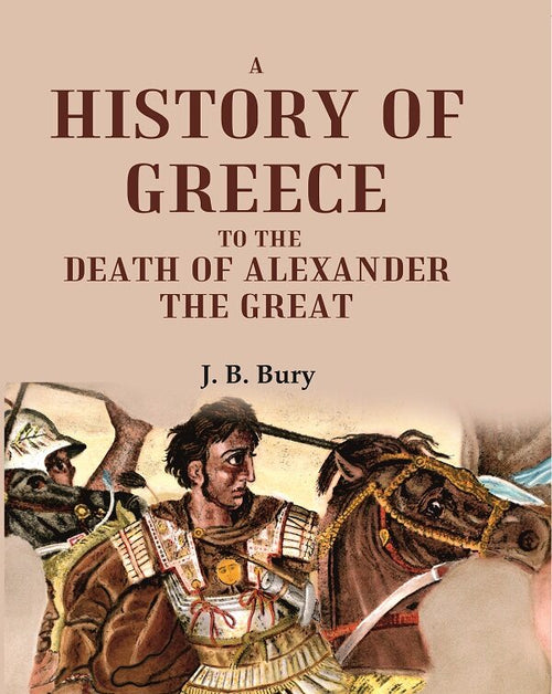 A History of Greece to the Death of Alexander the Great - Gyan Books