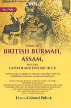 Sport In British Burmah, Assam, And The Cassyah And Jyntiah Hills: With Notes Of Sport In The Hilly - Gyan Books