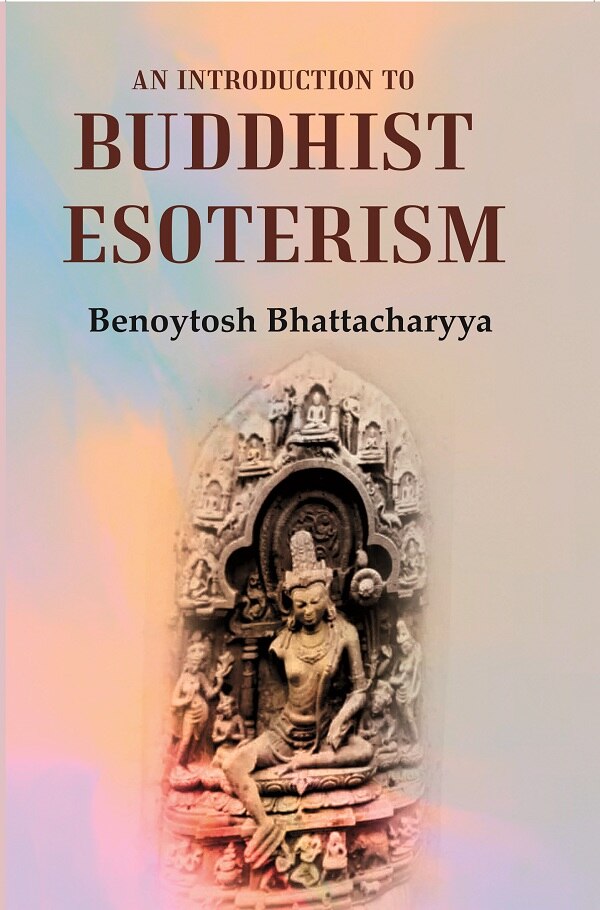 An Introduction To Buddhist Esoterism - Gyan Books