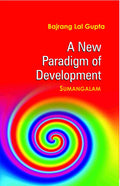 A New Paradigm of Development: Sumangalam - Gyan Books