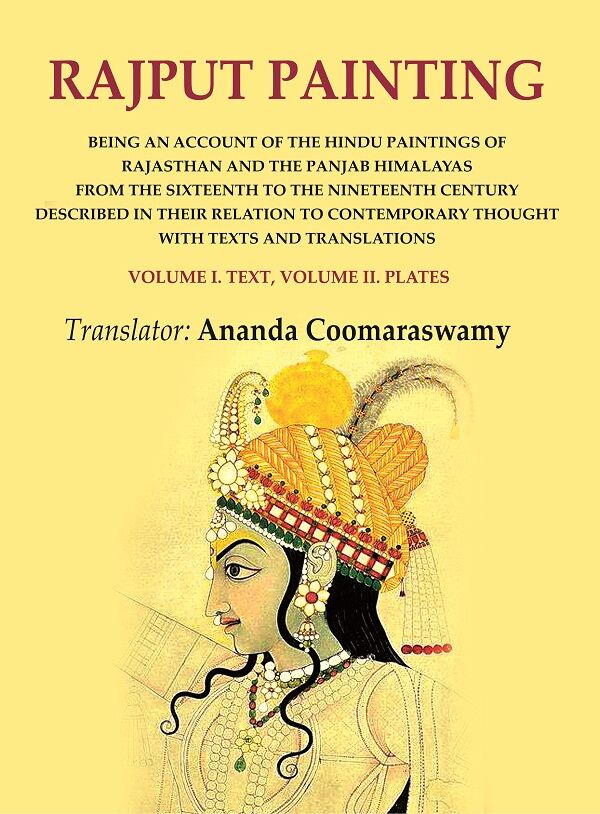 Rajput Painting: Being An Account Of The Hindu Paintings Of Rajasthan And The Panjab Himalayas From The Vol - Gyan Books