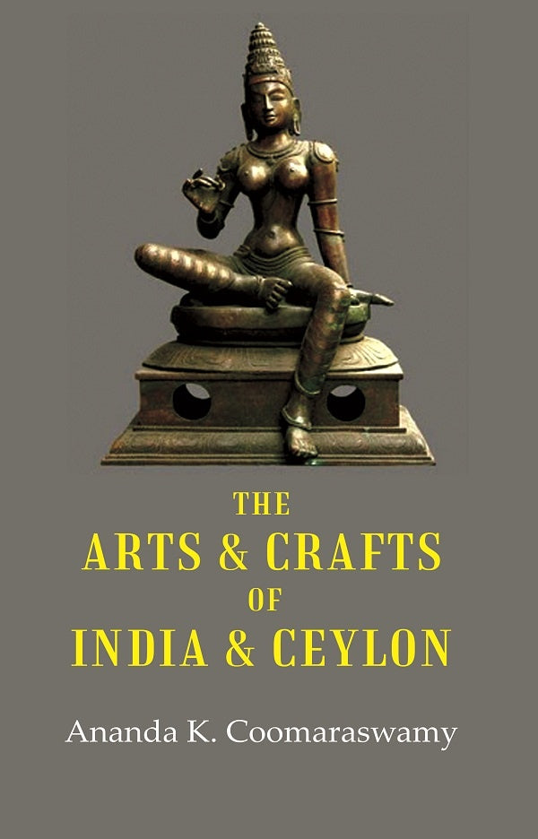 The Arts & Crafts of India & Ceylon - Gyan Books