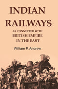 Indian Railways as Connected with British Empire in the East - Gyan Books