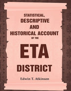 Statistical, Descriptive and Historical Account of the Eta District - Gyan Books