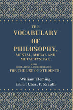 The Vocabulary of Philosophy, Mental, Moral and Metaphysical: With Quotations and References; For the use of Students - Gyan Books