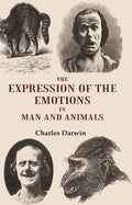 The Expression of the Emotions in Man and Animals - Gyan Books