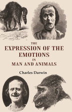 The Expression of the Emotions in Man and Animals - Gyan Books