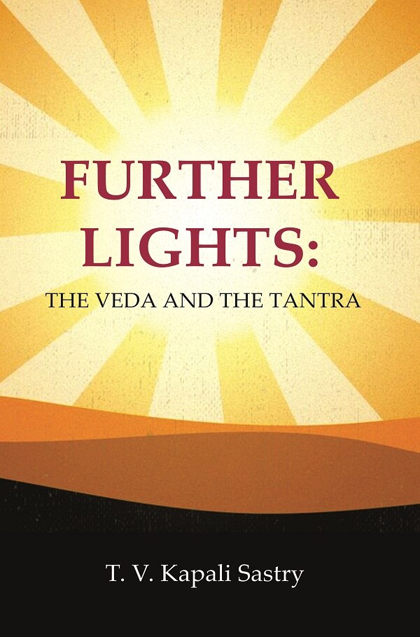 Further Lights: The Veda and the Tantra - Gyan Books