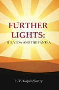 Further Lights: The Veda and the Tantra - Gyan Books