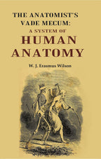 The Anatomist's Vade Mecum: A System Of Human Anatomy - Gyan Books