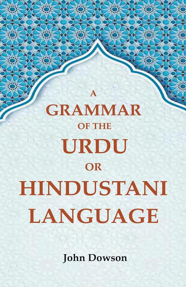 A Grammar of the Urdu or Hindustani Language - Gyan Books