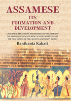Assamese Its Formation And Development: A Scientific Treatise On The History And Philology Of The 1935 - Gyan Books