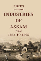 Notes On Some Industries Of Assam From 1884 To 1895 - Gyan Books | Grab2Buy