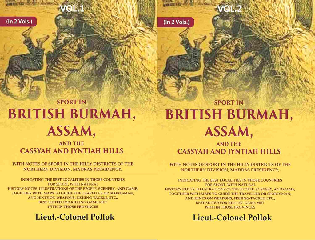 Sport In British Burmah, Assam, And The Cassyah And Jyntiah Hills: With Notes Of Sport In The 2 Vols. Set - Gyan Books