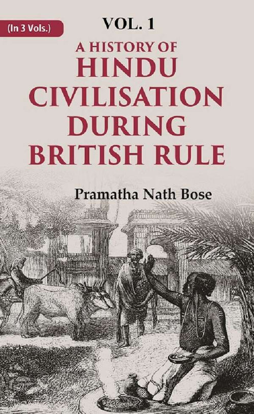 A History of Hindu Civilisation during British Rule 1st - Gyan Books