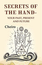 Secrets Of The Hand: Your past, present and future - Gyan Books