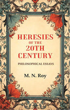 Heresies of the 20th Century: Philosophical Essays - Gyan Books