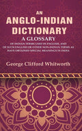 An Anglo-Indian Dictionary: A Glossary Of Indian Terms Used In English, And Of Such English Or Other - Gyan Books | Grab2Buy