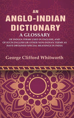 An Anglo-Indian Dictionary: A Glossary Of Indian Terms Used In English, And Of Such English Or Other - Gyan Books | Grab2Buy