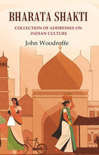 Bharata Shakti: Collection of Addresses on Indian Culture - Gyan Books