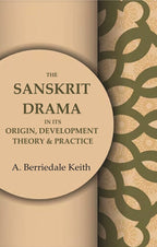 The Sanskrit Drama in its Origin, Development Theory & Practice - Gyan Books