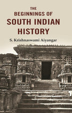 The Beginnings of South Indian History - Gyan Books