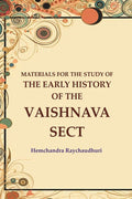 Materials for the Study of the Early History of the Vaishnava Sect - Gyan Books
