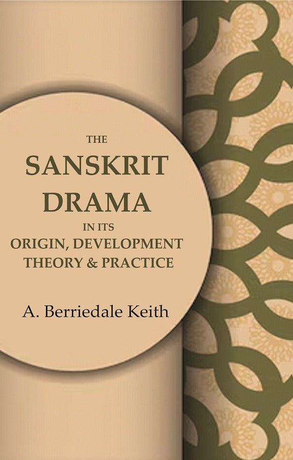 The Sanskrit Drama in its Origin, Development Theory & Practice - Gyan Books