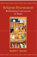 Religious Disarmament: Rethinking Conversion in India - Gyan Books | Grab2Buy