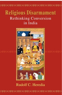 Religious Disarmament: Rethinking Conversion in India - Gyan Books | Grab2Buy