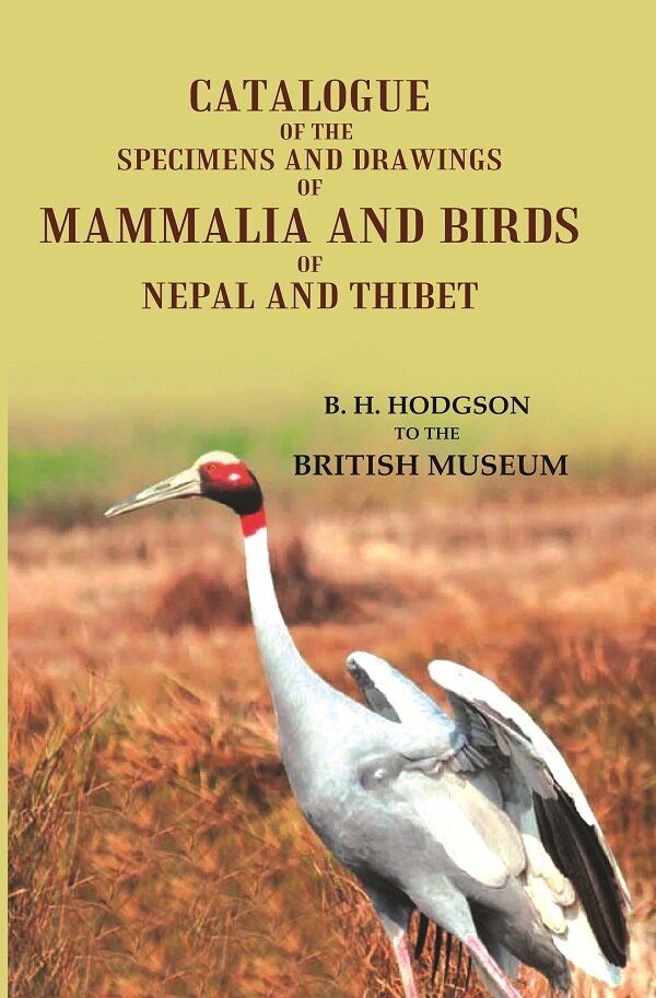 Catalogue of the Specimens and Drawings of Mammalia and Birds of Nepal and Thibet - Gyan Books