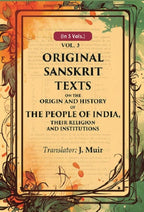 Original Sanskrit Texts on the Origin and History of the People of India, their Religion and Institutions 3rd - Gyan Books | Grab2Buy