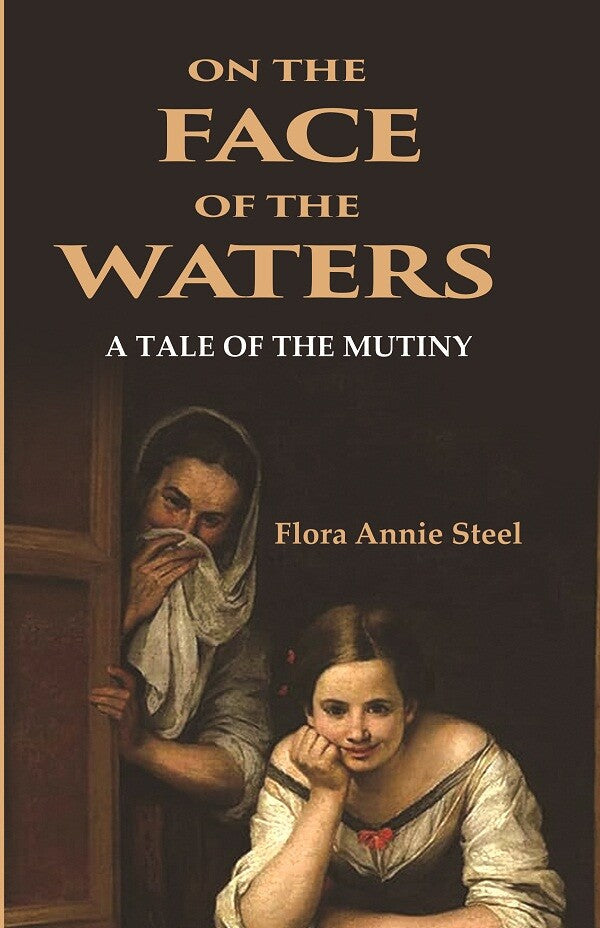 On The Face of the Waters: A Tale of the Mutiny - Gyan Books