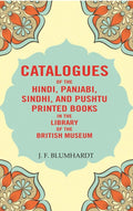 Catalogues of the Hindi, Panjabi, Sindhi, and Pushtu Printed Books in the Library of the British Museum - Gyan Books