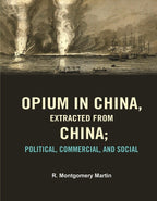 Opium in China, Extracted from China: Political, Commercial, and Social - Gyan Books
